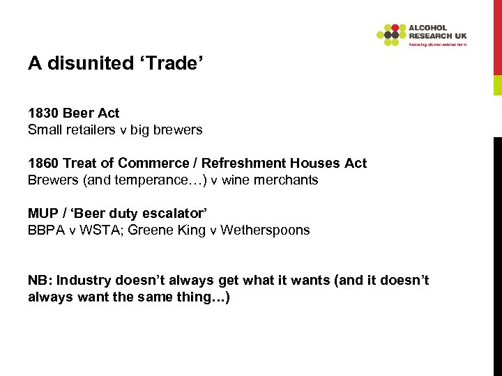 A disunited ‘Trade’ 1830 Beer Act Small retailers v big brewers 1860 Treat of