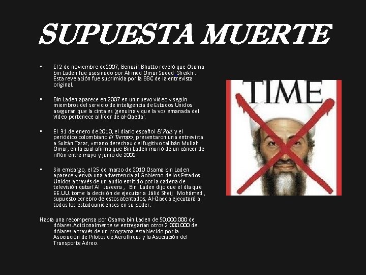 SUPUESTA MUERTE • El 2 de noviembre de 2007, Benazir Bhutto reveló que Osama