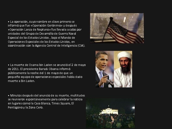  • La operación, cuyo nombre en clave primero se informó que fue «Operación