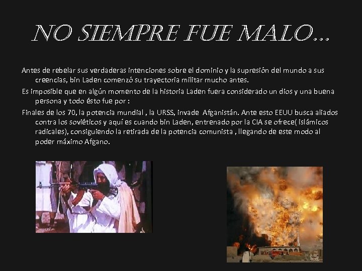 NO SIEMPRE FUE MALO… Antes de rebelar sus verdaderas intenciones sobre el dominio y