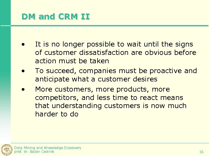 DM and CRM II • • • It is no longer possible to wait