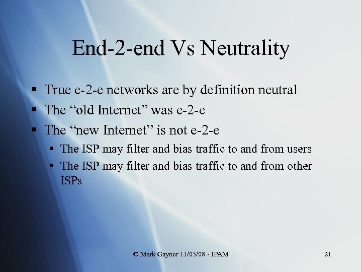 End-2 -end Vs Neutrality § True e-2 -e networks are by definition neutral §