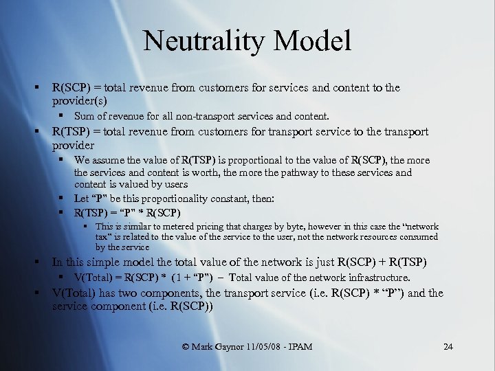 Neutrality Model § R(SCP) = total revenue from customers for services and content to