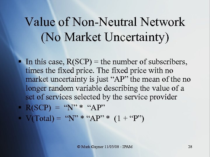 Value of Non-Neutral Network (No Market Uncertainty) § In this case, R(SCP) = the