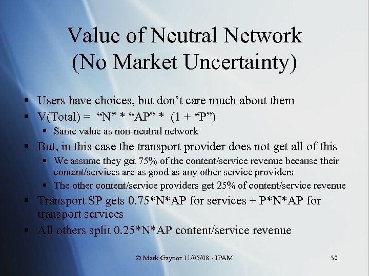 Value of Neutral Network (No Market Uncertainty) § Users have choices, but don’t care