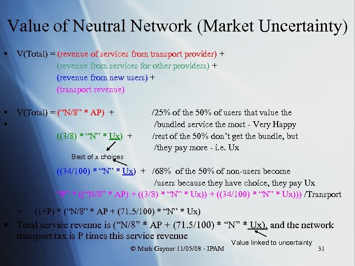 Value of Neutral Network (Market Uncertainty) § V(Total) = (revenue of services from transport