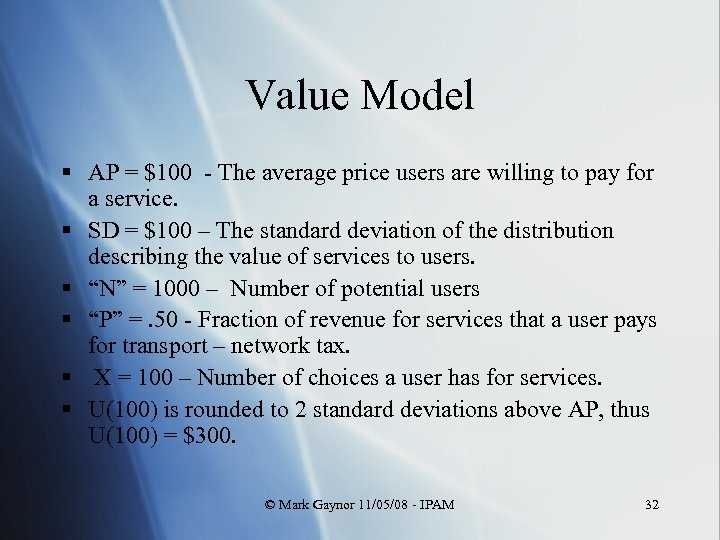 Value Model § AP = $100 - The average price users are willing to