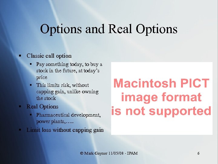 Options and Real Options § Classic call option § Pay something today, to buy