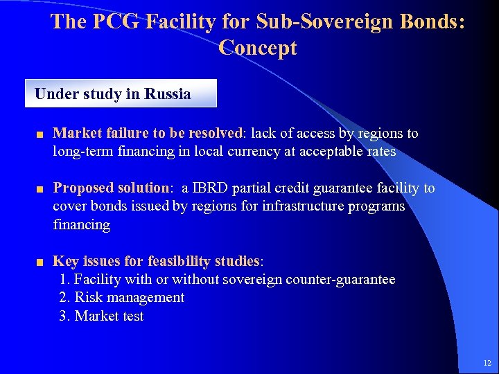 The PCG Facility for Sub-Sovereign Bonds: Concept Under study in Russia Market failure to