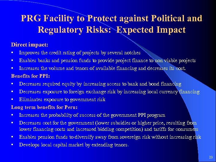 PRG Facility to Protect against Political and Regulatory Risks: Expected Impact Direct impact: •