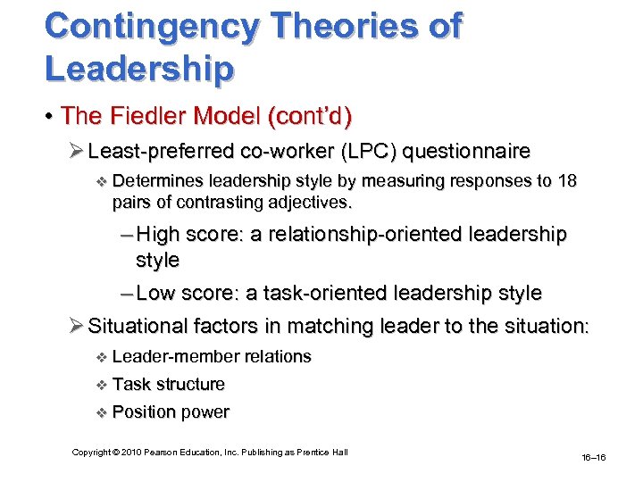Contingency Theories of Leadership • The Fiedler Model (cont’d) Ø Least-preferred co-worker (LPC) questionnaire