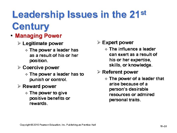 Leadership Issues in the 21 st Century • Managing Power Ø Legitimate power v