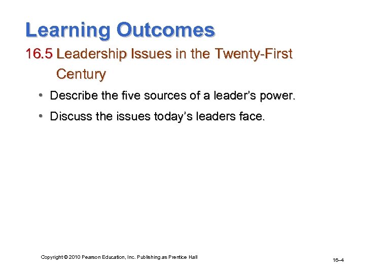 Learning Outcomes 16. 5 Leadership Issues in the Twenty-First Century • Describe the five