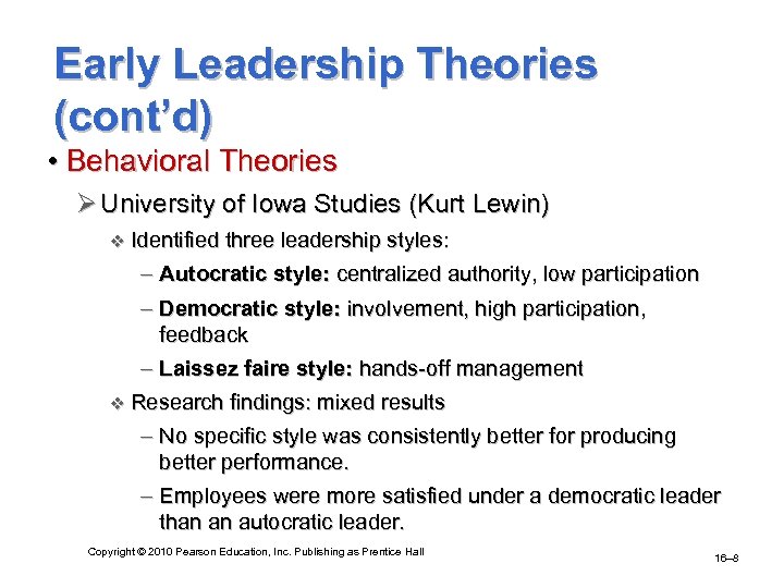 Early Leadership Theories (cont’d) • Behavioral Theories Ø University of Iowa Studies (Kurt Lewin)