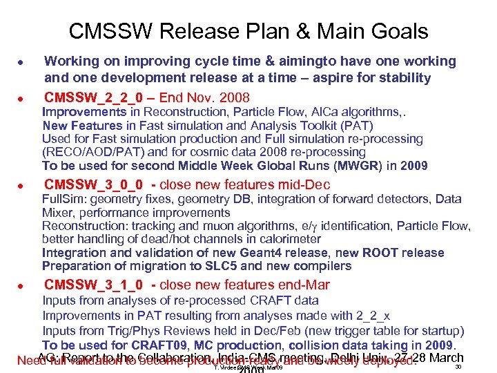 CMSSW Release Plan & Main Goals l l Working on improving cycle time &