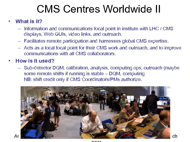 CMS Centres Worldwide II • What is it? – Information and communications focal point