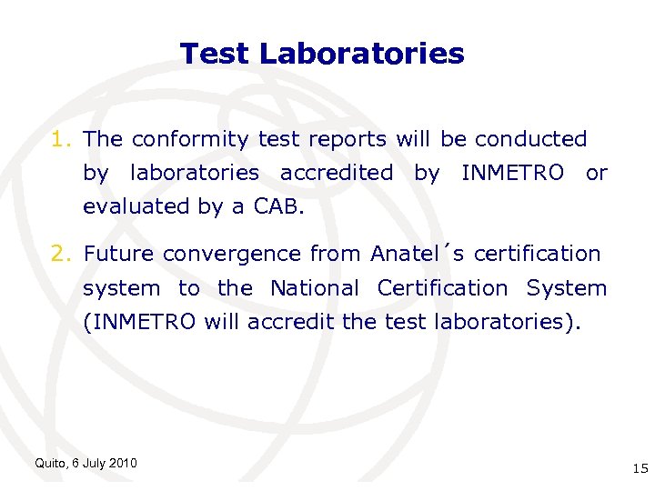 Test Laboratories 1. The conformity test reports will be conducted by laboratories accredited by