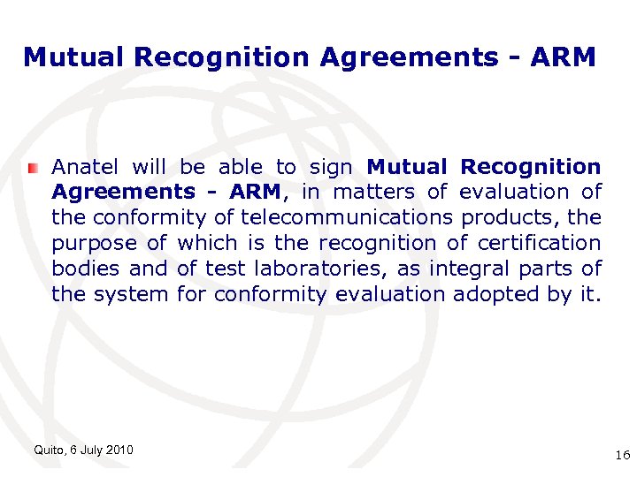 Mutual Recognition Agreements - ARM Anatel will be able to sign Mutual Recognition Agreements