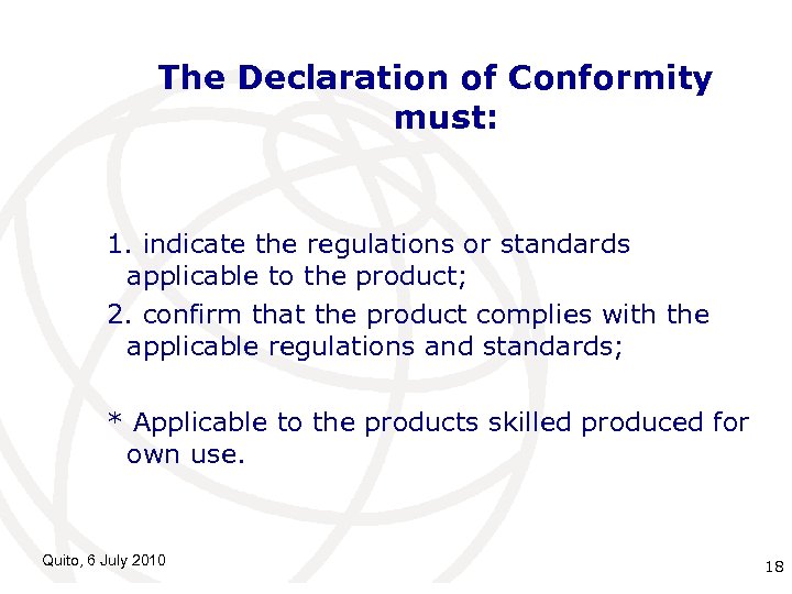 The Declaration of Conformity must: 1. indicate the regulations or standards applicable to the