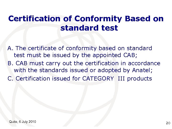 Certification of Conformity Based on standard test A. The certificate of conformity based on