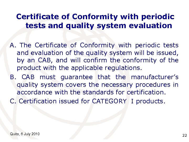 Certificate of Conformity with periodic tests and quality system evaluation A. The Certificate of