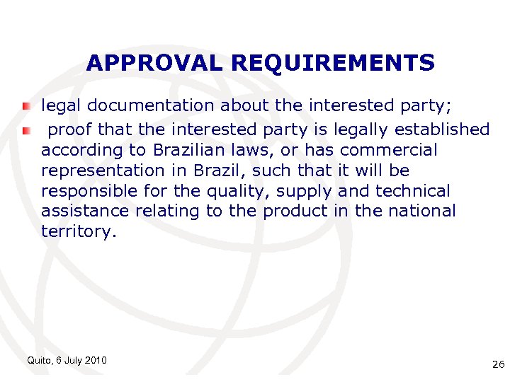 APPROVAL REQUIREMENTS legal documentation about the interested party; proof that the interested party is