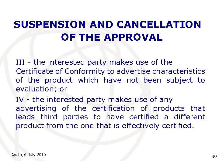 SUSPENSION AND CANCELLATION OF THE APPROVAL III - the interested party makes use of