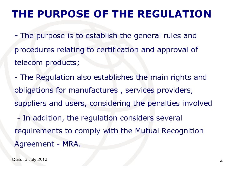 THE PURPOSE OF THE REGULATION - The purpose is to establish the general rules