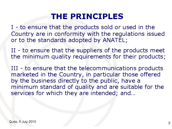 THE PRINCIPLES I - to ensure that the products sold or used in the