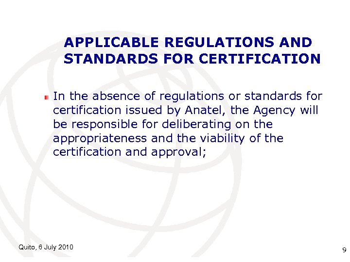 APPLICABLE REGULATIONS AND STANDARDS FOR CERTIFICATION In the absence of regulations or standards for