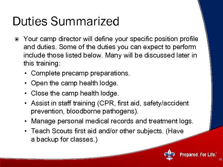 Duties Summarized Your camp director will define your specific position profile and duties. Some