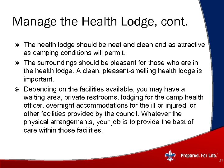 Manage the Health Lodge, cont. The health lodge should be neat and clean and