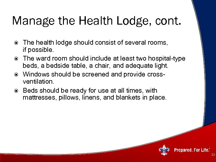 Manage the Health Lodge, cont. The health lodge should consist of several rooms, if