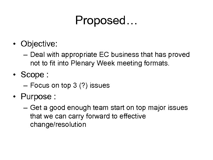 Proposed… • Objective: – Deal with appropriate EC business that has proved not to