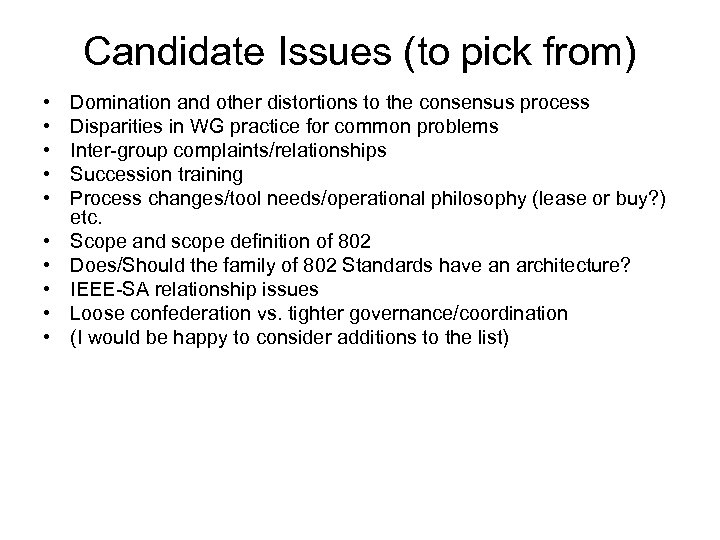 Candidate Issues (to pick from) • • • Domination and other distortions to the