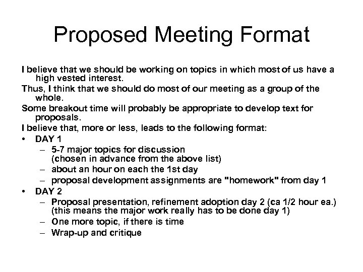 Proposed Meeting Format I believe that we should be working on topics in which