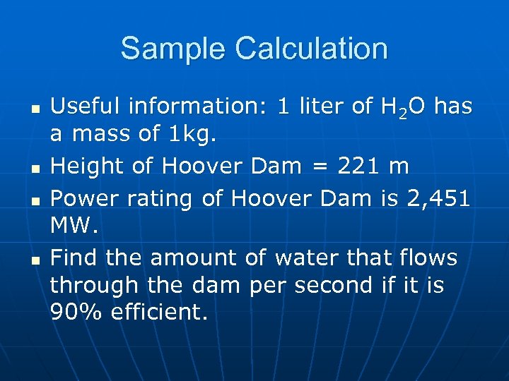 Sample Calculation n n Useful information: 1 liter of H 2 O has a