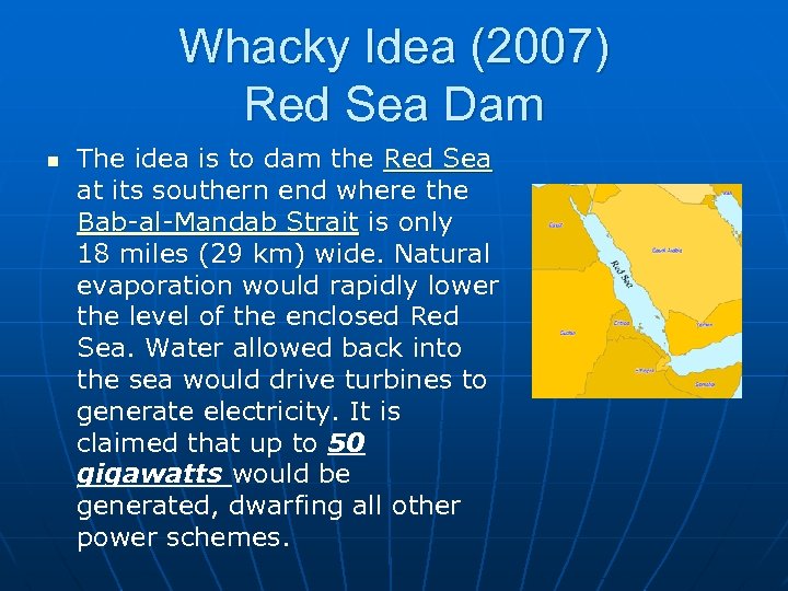 Whacky Idea (2007) Red Sea Dam n The idea is to dam the Red