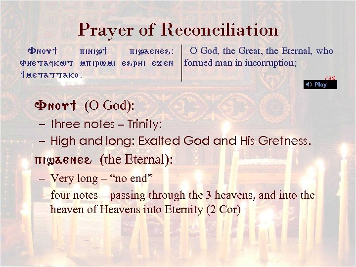 Prayer of Reconciliation Vnou] pinis] pisaeneh: v/etafkwt mpirwmi ehr/i ejen ]metattako. O God, the