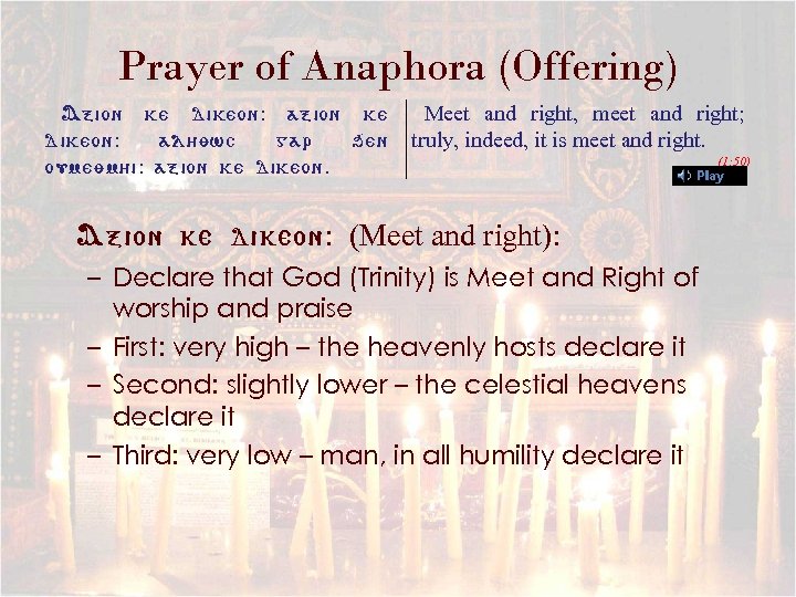 Prayer of Anaphora (Offering) Axion ke dikeon: al/ywc gar qen oumeym/i: axion ke dikeon.