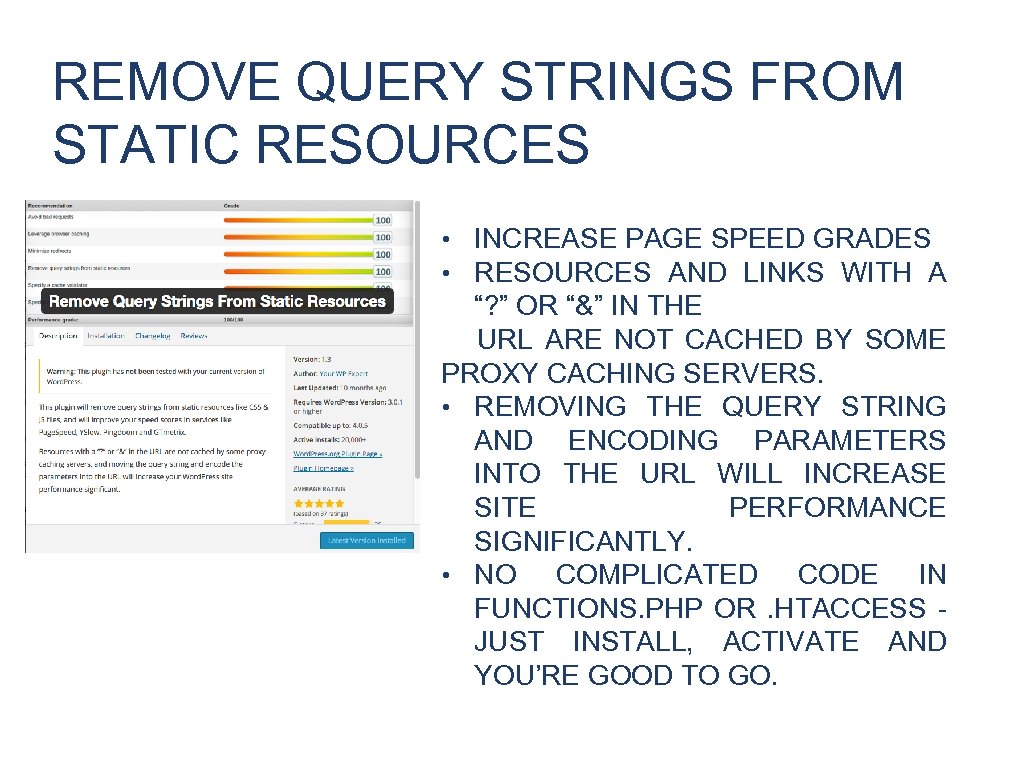 REMOVE QUERY STRINGS FROM STATIC RESOURCES • INCREASE PAGE SPEED GRADES • RESOURCES AND