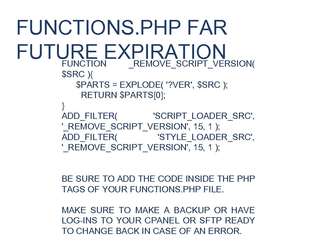FUNCTIONS. PHP FAR FUTURE EXPIRATION FUNCTION _REMOVE_SCRIPT_VERSION( $SRC ){ $PARTS = EXPLODE( '? VER',