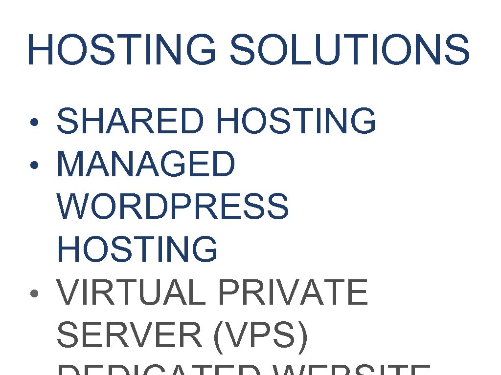 HOSTING SOLUTIONS • SHARED HOSTING • MANAGED WORDPRESS HOSTING • VIRTUAL PRIVATE SERVER (VPS)