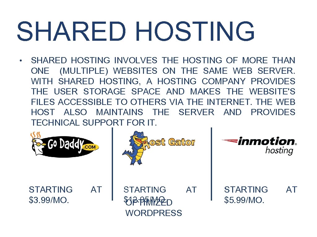 SHARED HOSTING • SHARED HOSTING INVOLVES THE HOSTING OF MORE THAN ONE (MULTIPLE) WEBSITES