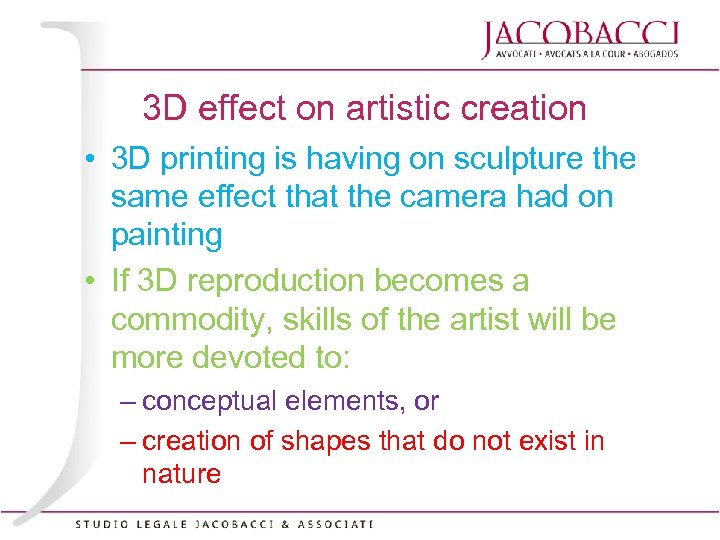 3 D effect on artistic creation • 3 D printing is having on sculpture