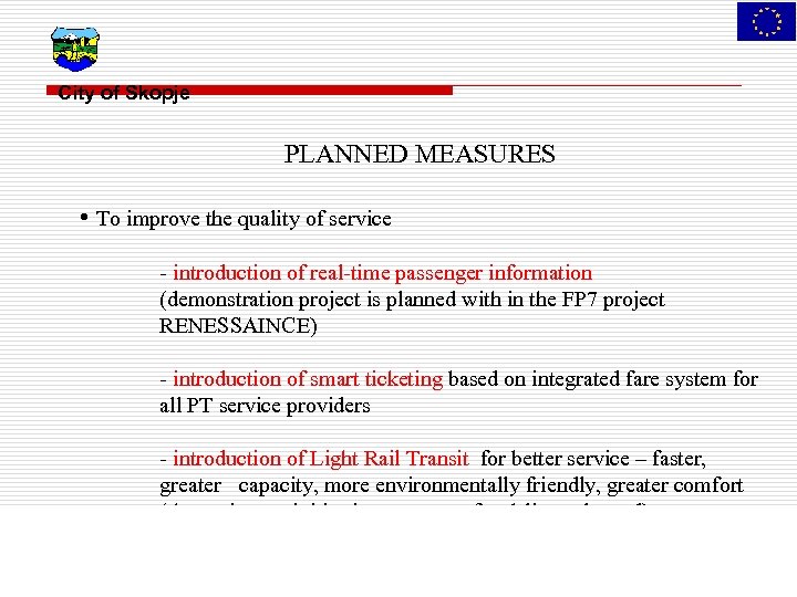 City of Skopje PLANNED MEASURES • To improve the quality of service - introduction