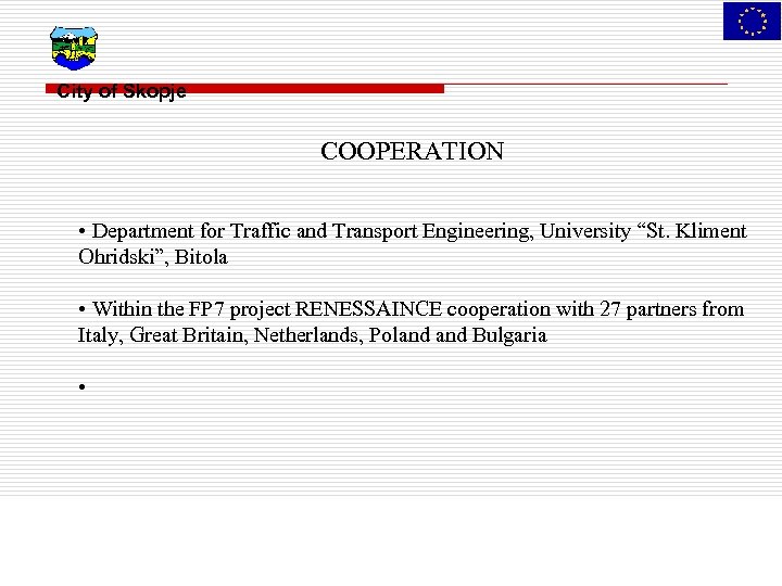 City of Skopje COOPERATION • Department for Traffic and Transport Engineering, University “St. Kliment