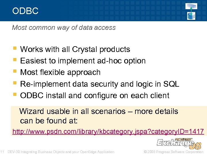 ODBC Most common way of data access § Works with all Crystal products §