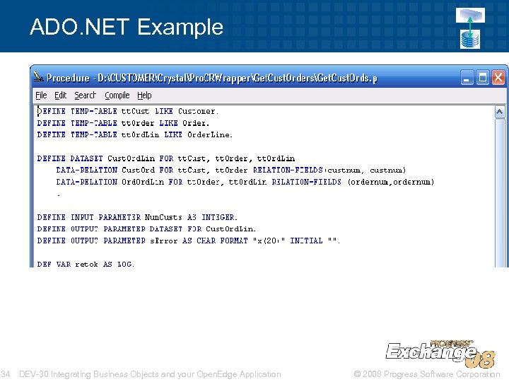 ADO. NET Example 34 DEV-30 Integrating Business Objects and your Open. Edge Application ©