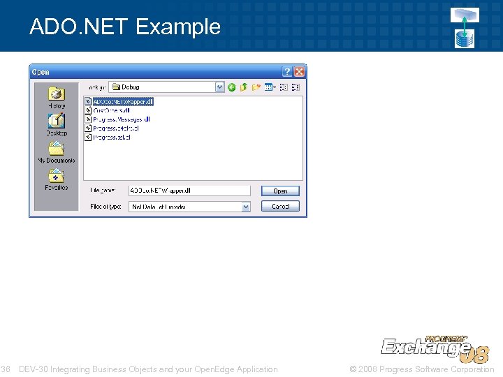 ADO. NET Example 36 DEV-30 Integrating Business Objects and your Open. Edge Application ©